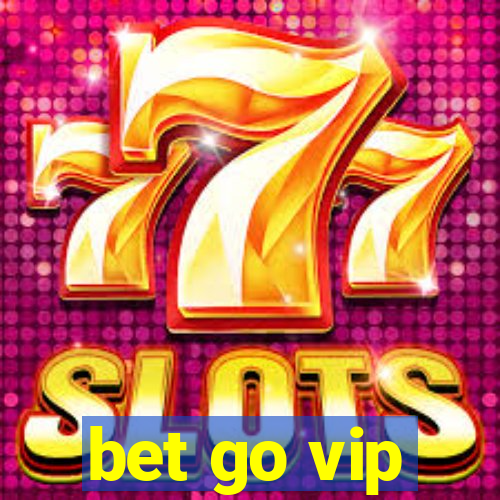 bet go vip