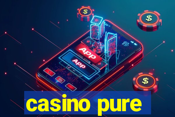 casino pure