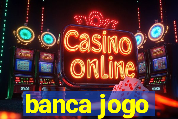 banca jogo