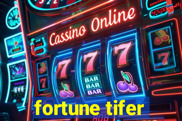 fortune tifer