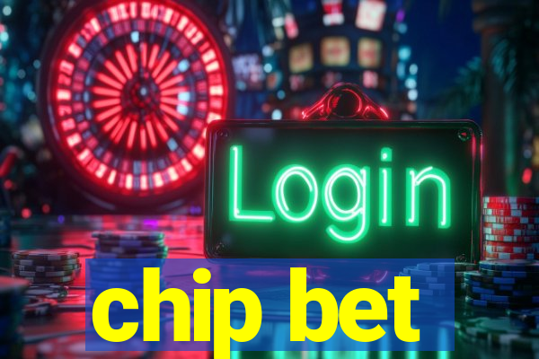 chip bet