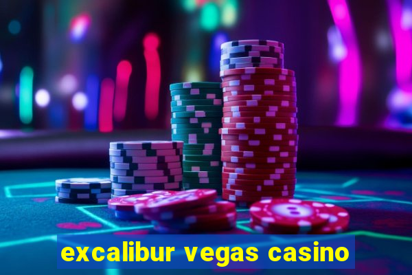 excalibur vegas casino