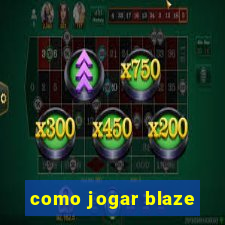 como jogar blaze