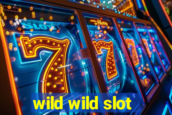 wild wild slot