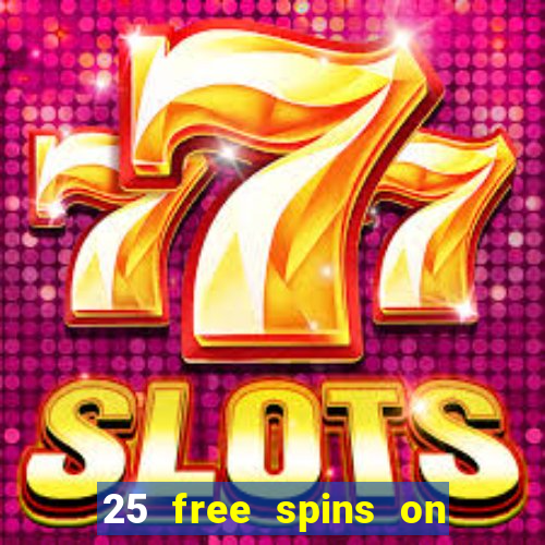 25 free spins on sign up casino