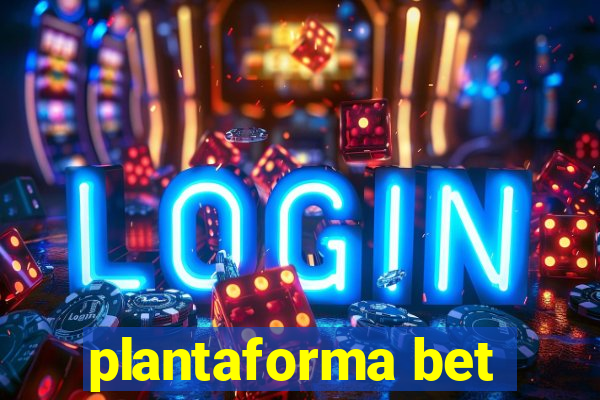 plantaforma bet