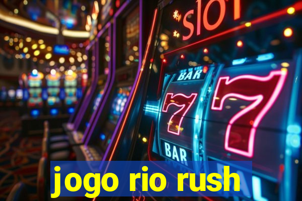 jogo rio rush