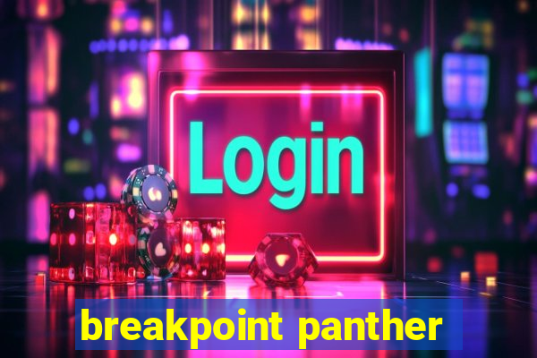 breakpoint panther