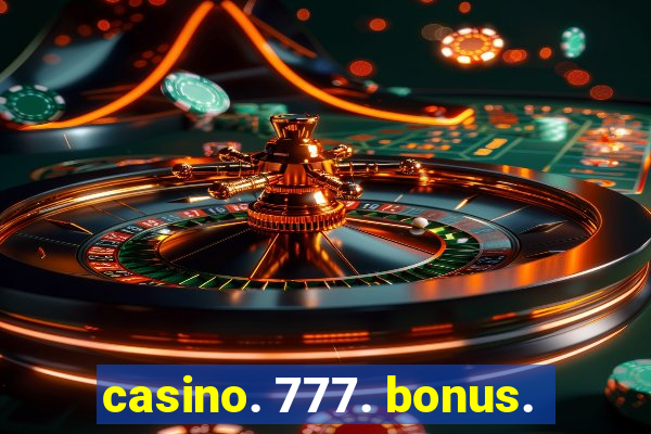 casino. 777. bonus.