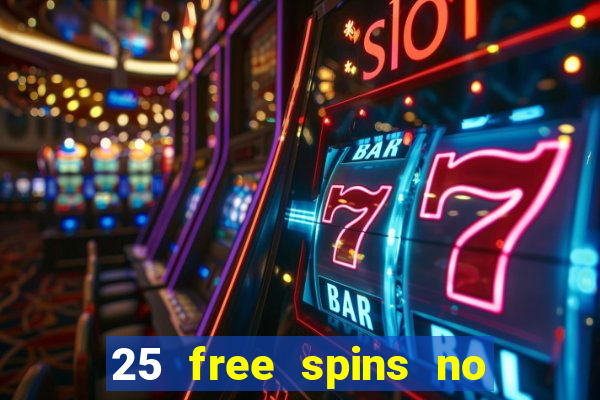 25 free spins no deposit casinos