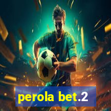 perola bet.2