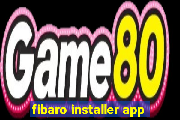 fibaro installer app