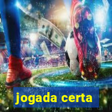 jogada certa