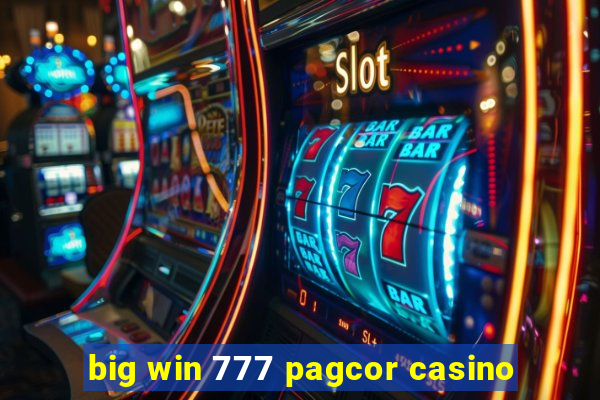 big win 777 pagcor casino