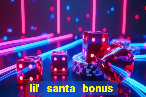 lil' santa bonus buy slot