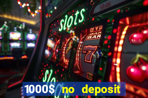 1000$ no deposit bonus casino