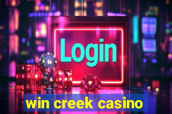 win creek casino