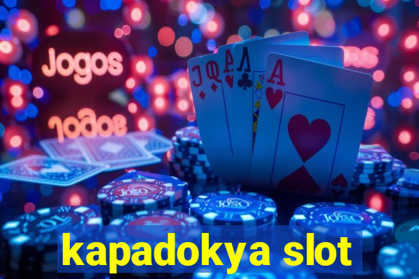 kapadokya slot