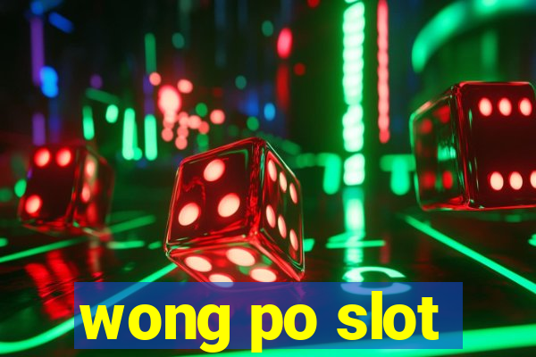 wong po slot