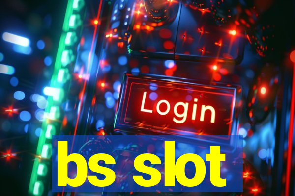 bs slot