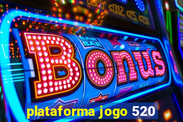 plataforma jogo 520