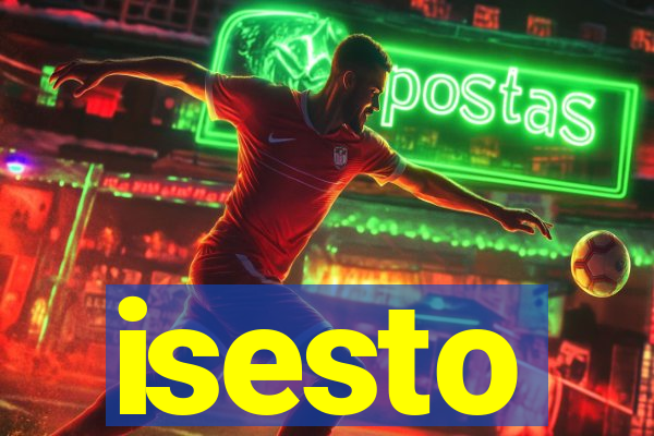 isesto