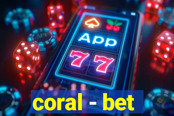 coral - bet