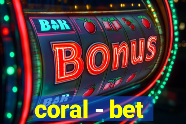 coral - bet