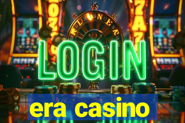 era casino