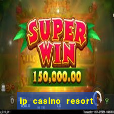 ip casino resort spa biloxi