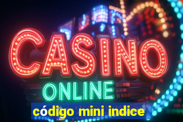 código mini indice