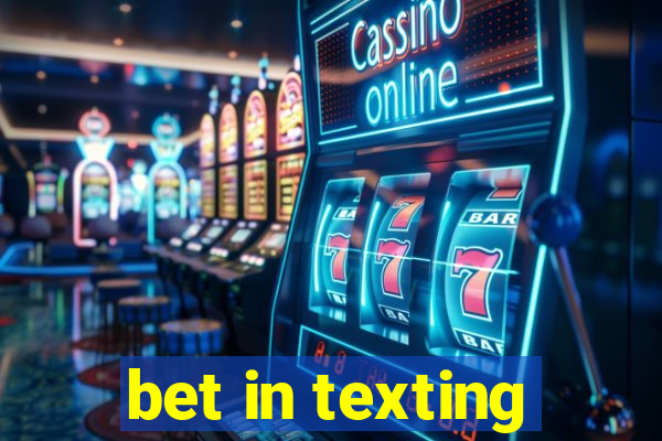 bet in texting