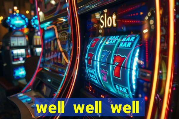 well well well slot demo