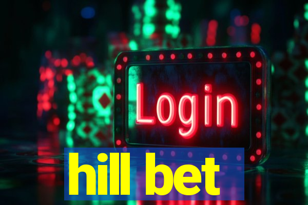 hill bet