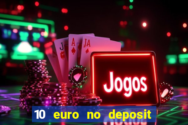 10 euro no deposit casino 2023