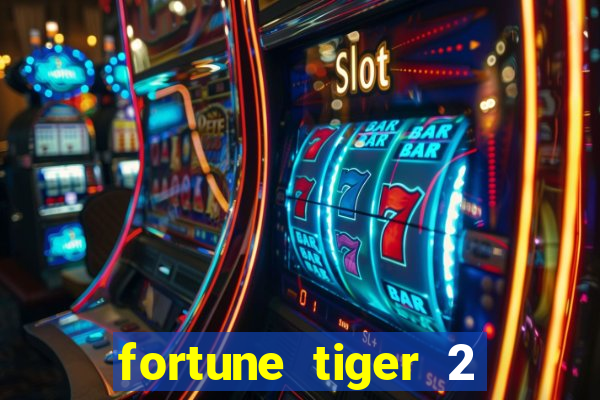 fortune tiger 2 demo free