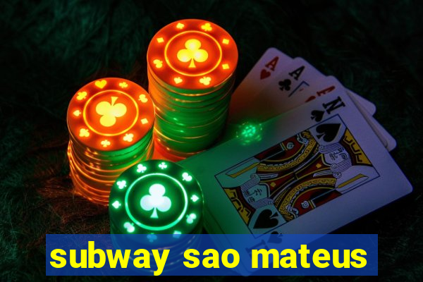 subway sao mateus