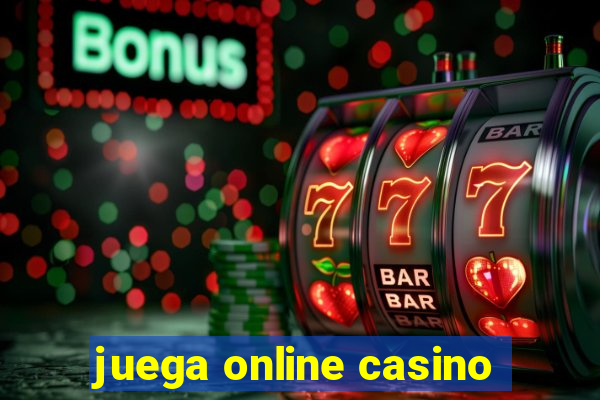 juega online casino