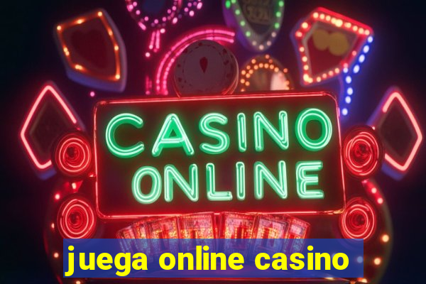 juega online casino