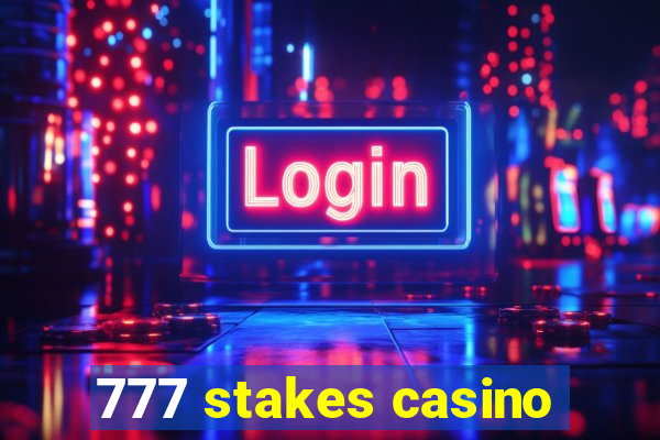 777 stakes casino