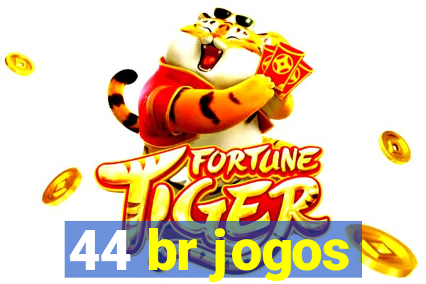 44 br jogos