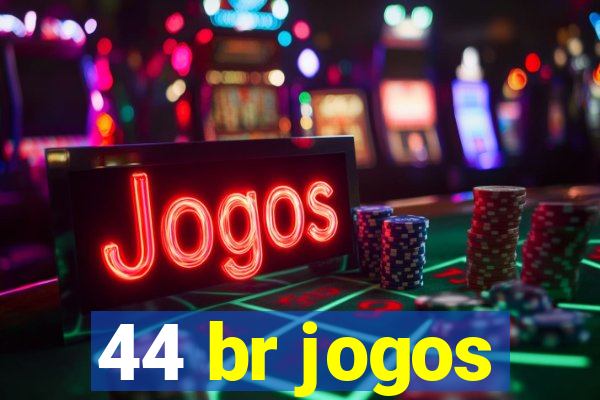 44 br jogos