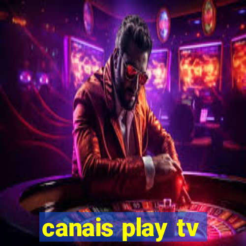 canais play tv