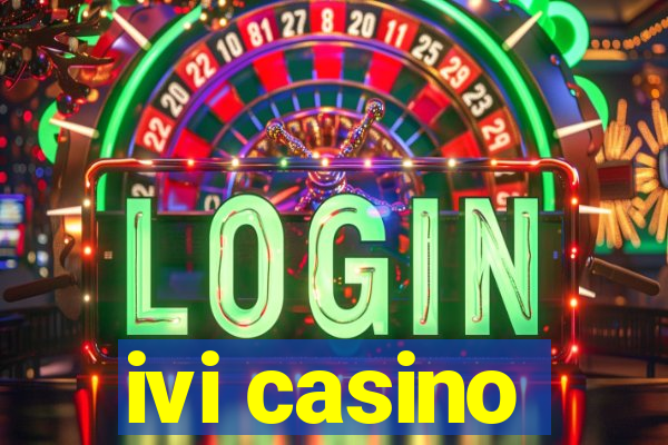 ivi casino