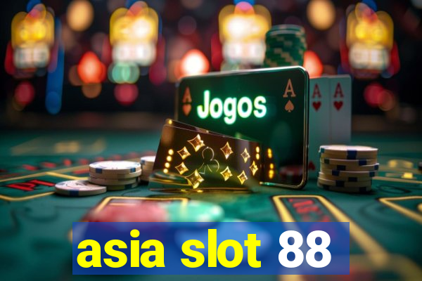 asia slot 88