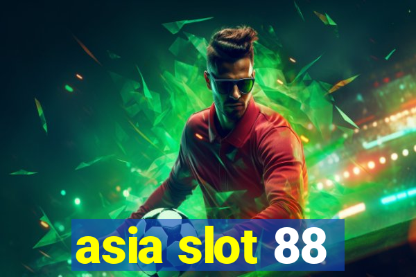 asia slot 88