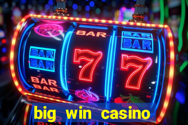 big win casino online real money