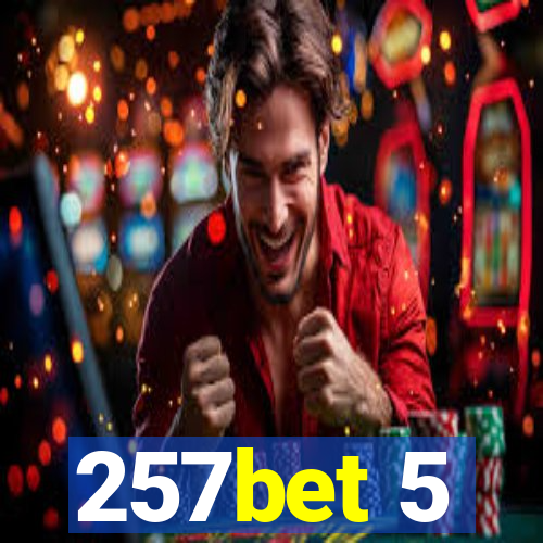 257bet 5