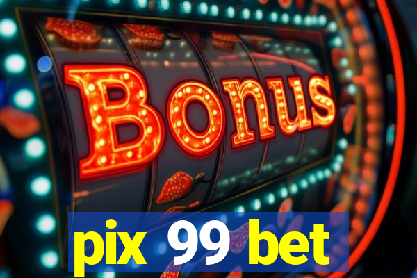 pix 99 bet