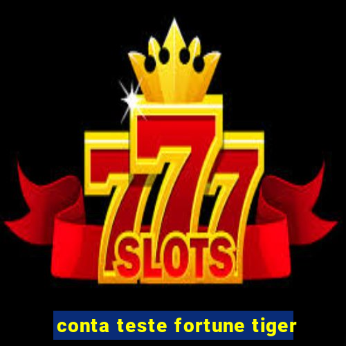 conta teste fortune tiger